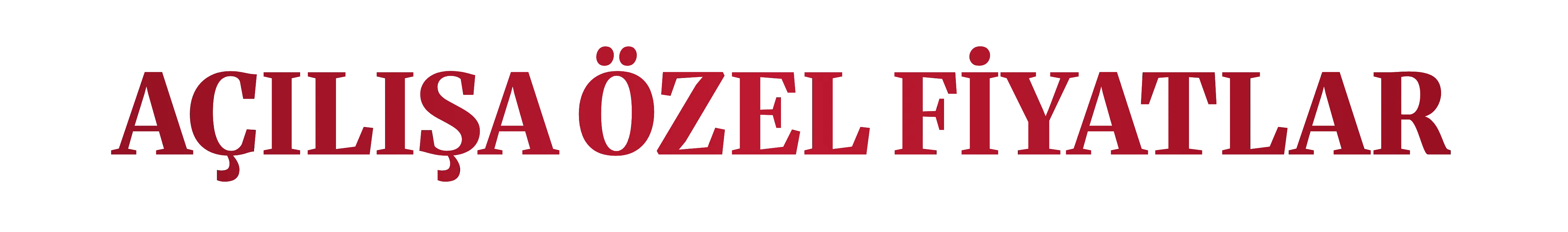 Açılışa Özel Fiyatlar